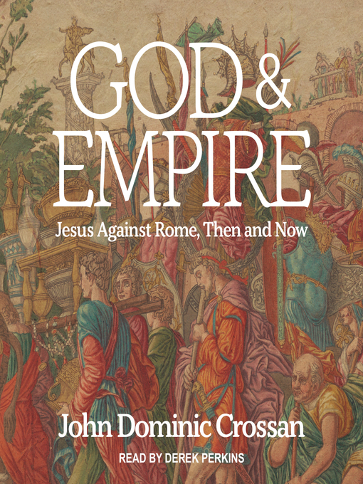 Title details for God and Empire by John Dominic Crossan - Wait list